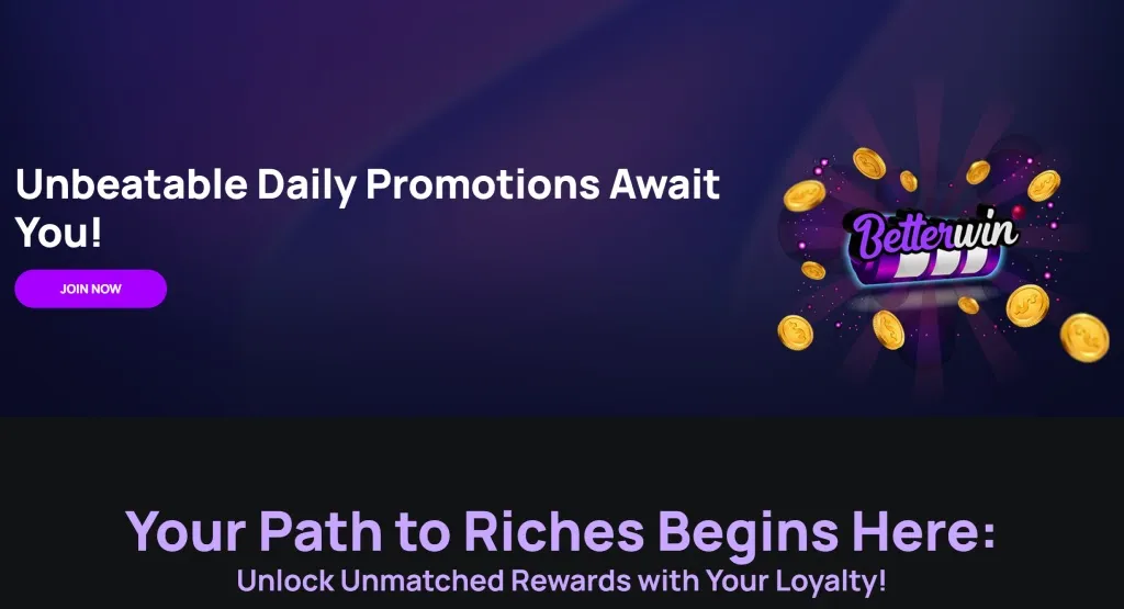 "Betterwin promotions banner with text 'Unbeatable Daily Promotions Await You!' accompanied by a slot machine icon with the Betterwin logo and gold coins. Below, a purple headline states 'Your Path to Riches Begins Here: Unlock Unmatched Rewards with Your Loyalty!' on a dark background.